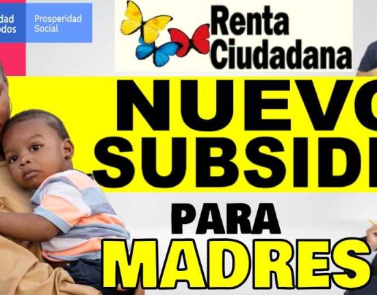 Nuevo Subsidio Renta Ciudadana Para Madres Con Hijos Menores De 6 Años