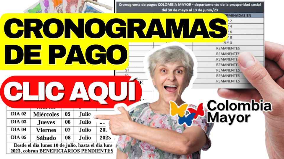 Jey te informa Cronograma De Pago Oficial Colombia Mayor Julio 2023