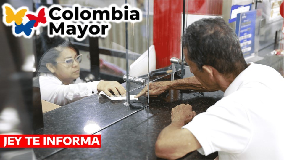 Inicia el Ciclo 10 de Pagos en Colombia Mayor con más de 1.6 Millones de Beneficiarios JEY TE INFORMA