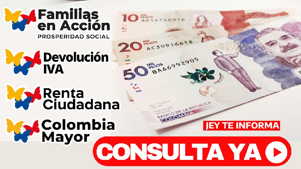 Últimas Actualizaciones Sobre los Subsidios en Colombia Jey te informa