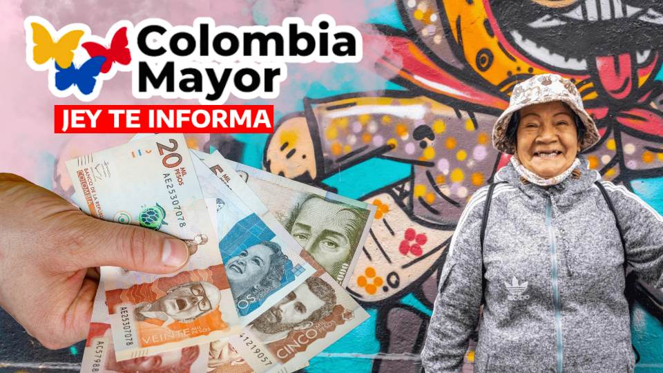 Prosperidad Social Confirma Pago del Ciclo 11 a Beneficiarios de Colombia Mayor JEY TE INFORMA