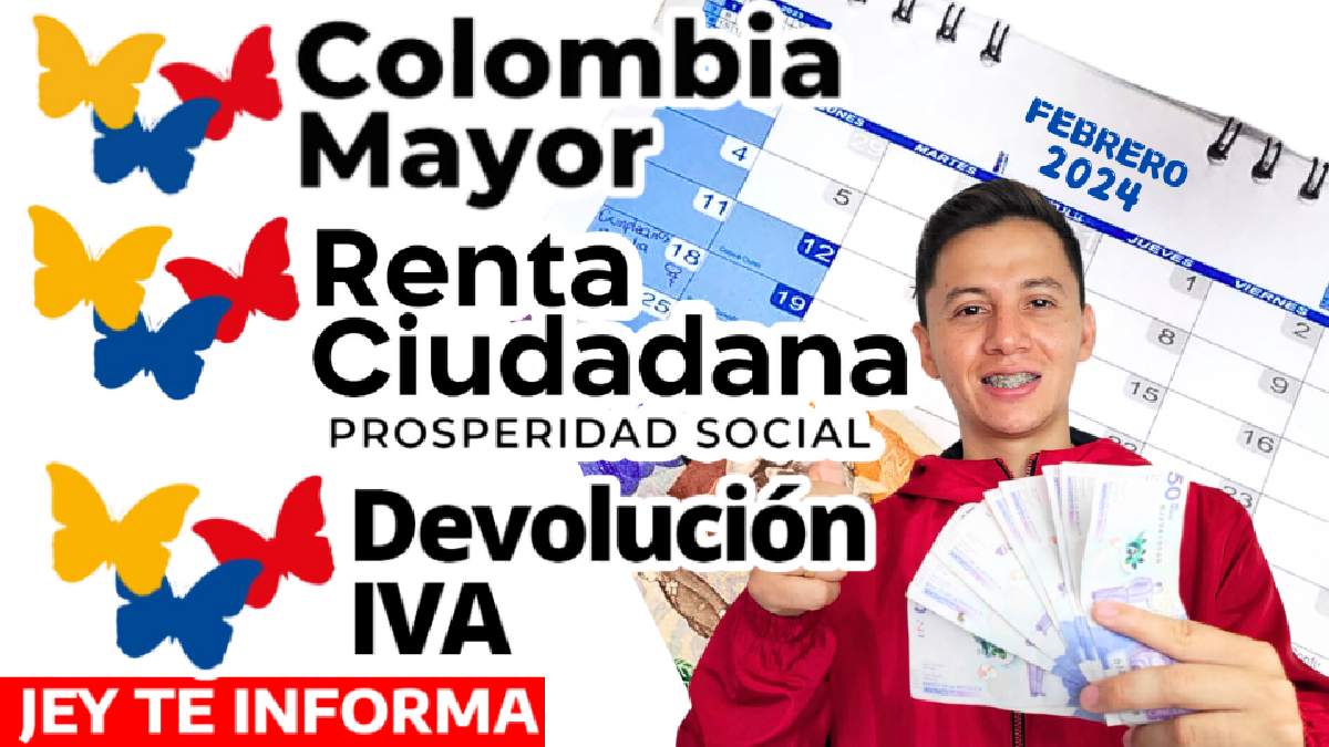 Fechas de Pago de Subsidios 2024: Colombia Mayor, Devolución del IVA y Renta Ciudadana JEY TE INFORMA