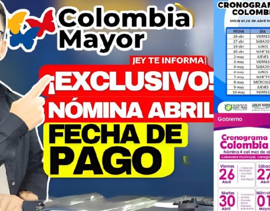 ¡Exclusivo! Confirman Nueva Fecha de Pago Colombia Mayor 2024 Nómina de Abril