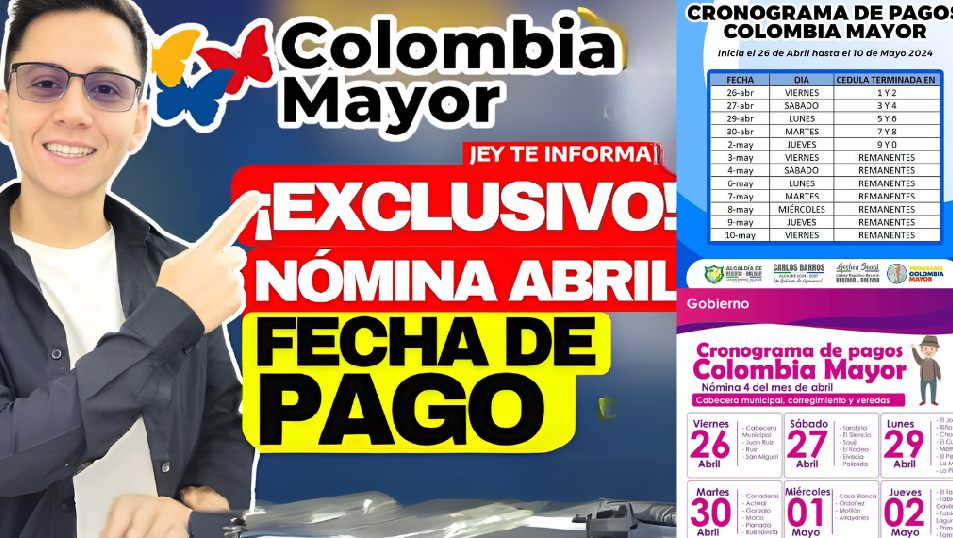 ¡Exclusivo! Confirman Nueva Fecha de Pago Colombia Mayor 2024 Nómina de Abril