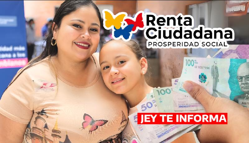Subsidio Renta Ciudadana 2024: Pago por Niños y Adolescentes menores de 18 Años JEY TE INFORMA
