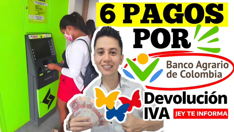 El Banco Agrario de Colombia Pagará los 6 Ciclos de la Devolución del IVA 2024 1 Banco Agrario de Colombia Pagará JEY TE INFORMA