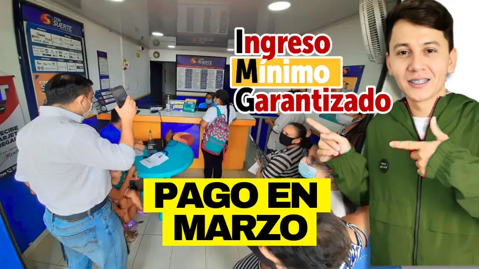 Ingreso Mínimo Garantizado en Marzo Personas en el Punto de Pago.