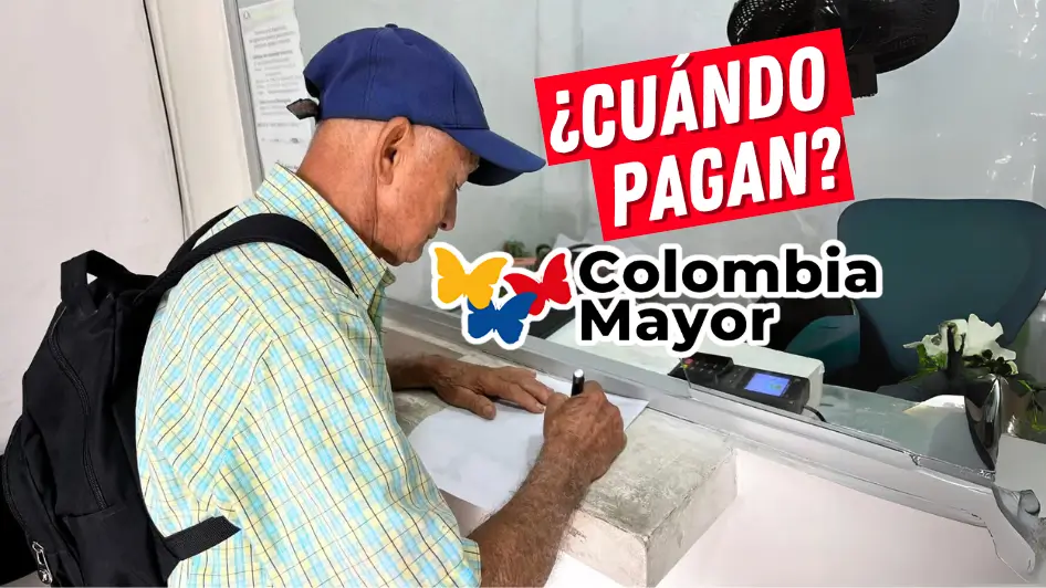 Cuándo Inician los Pagos de Colombia Mayor