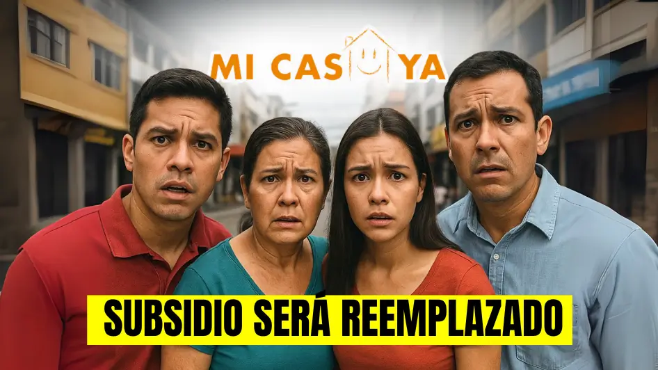 Mi Casa Ya se acaba: ¿Y ahora qué pasará con quienes aún esperaban el subsidio? 1 Mi Casa Ya se acaba