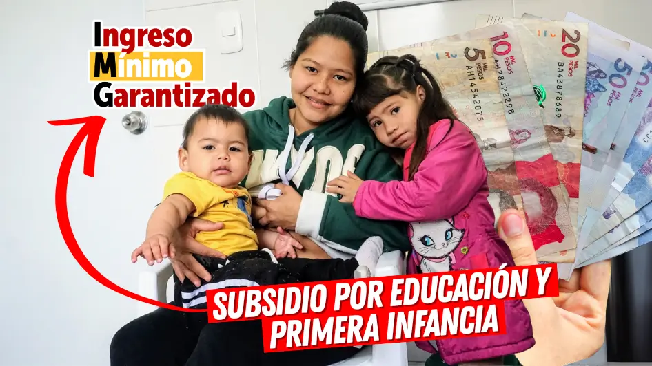 subsidio de primera infancia y educación