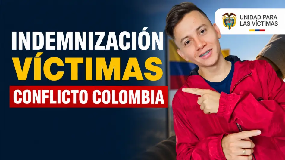 Indemnización víctimas del conflicto Colombia: quién tiene derecho y cómo funciona el proceso en 2026,