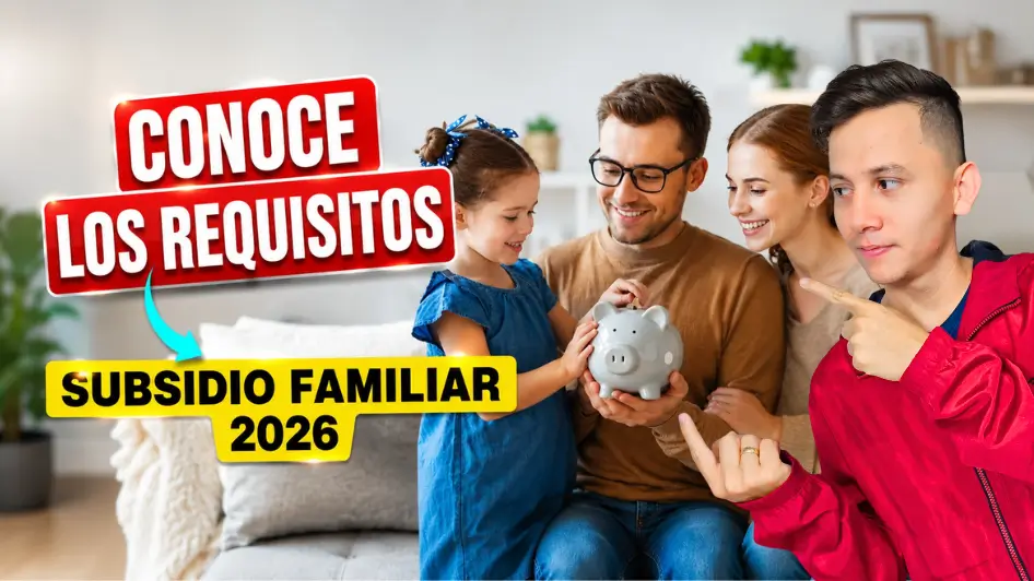 Subsidio familiar 2026 en Colombia, y requisitos para recibir la cuota monetaria en cajas de compensación.