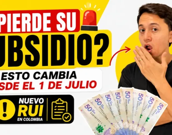 ¿perderá su subsidio desde el 1 de julio con la llegada del RUI en Colombia?